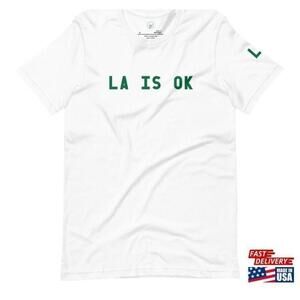La Is Ok Green Aesthetic Los Angeles Tennis Lifestyle Unisex T-Shirt